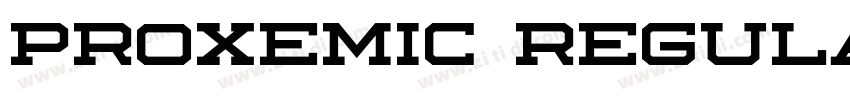 Proxemic Regular字体转换 Proxemic Regular字体转换